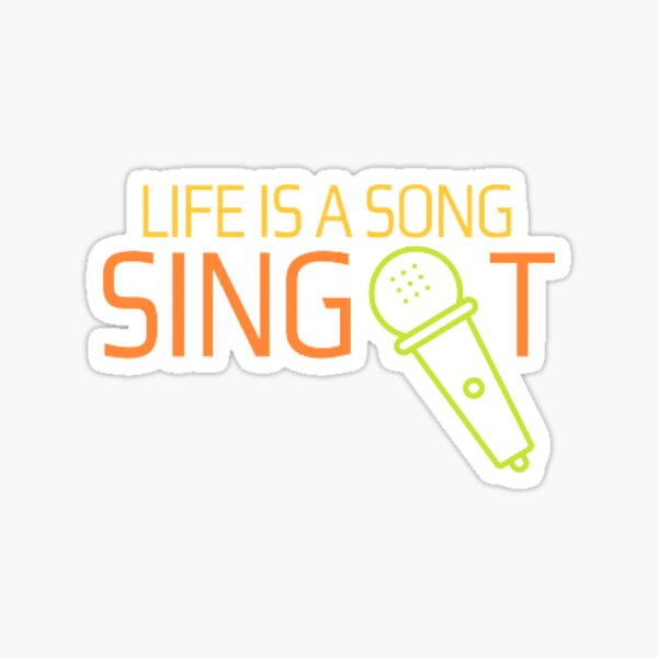 Song And Game Quote"Life Is A Song Sing It" Sticker