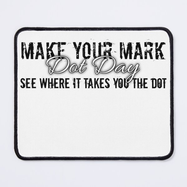 Item preview, Make Your Mark Dot Day See Where it Takes You The Dot designed and sold by StoreRahhal.