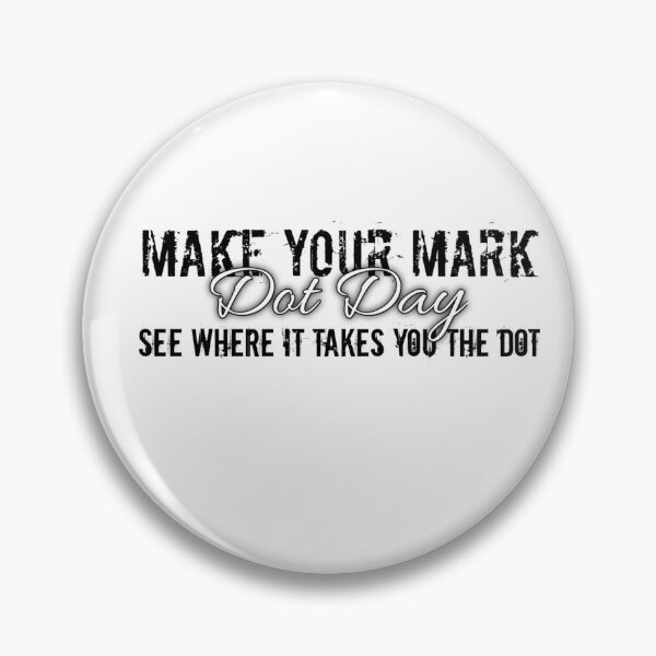 Item preview, Make Your Mark Dot Day See Where it Takes You The Dot designed and sold by StoreRahhal.