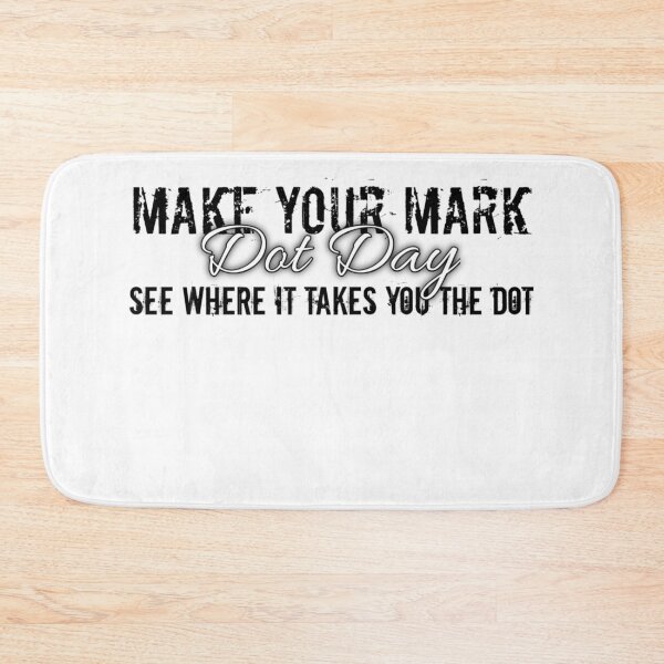 Item preview, Make Your Mark Dot Day See Where it Takes You The Dot designed and sold by StoreRahhal.