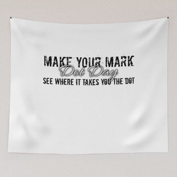 Item preview, Make Your Mark Dot Day See Where it Takes You The Dot designed and sold by StoreRahhal.