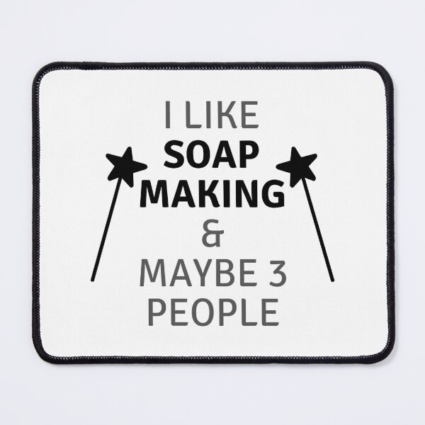 Item preview, I Like Soap Making & Maybe 3 People funny T-shirt men gift women gift designed and sold by InnovantDesigns.