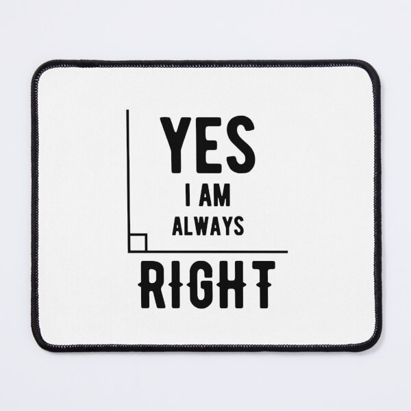 Item preview, Math Pun - Yes I am Always Right Dad Joke designed and sold by TrndSttr.