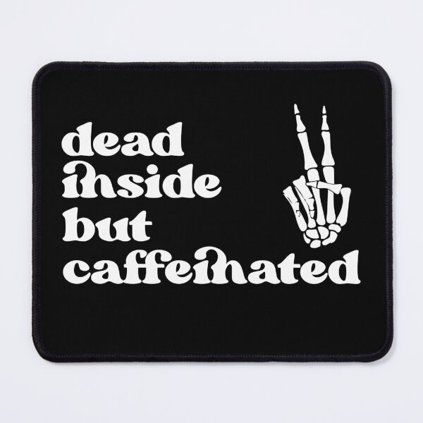 Item preview, Dead Inside But Caffeinated Skeleton Coffee Lover designed and sold by faithinkindness.