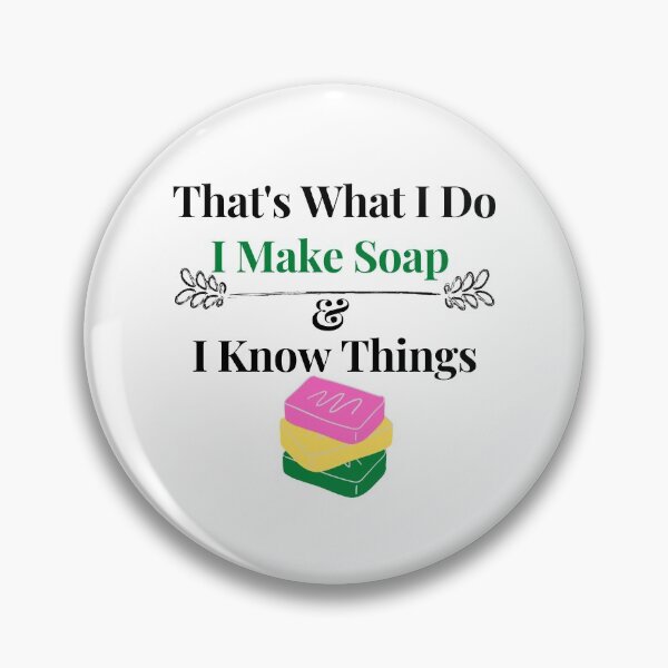 Item preview, That's What I Do I Make Soap & I Know Things funny T-shirt men gift women gift designed and sold by InnovantDesigns.