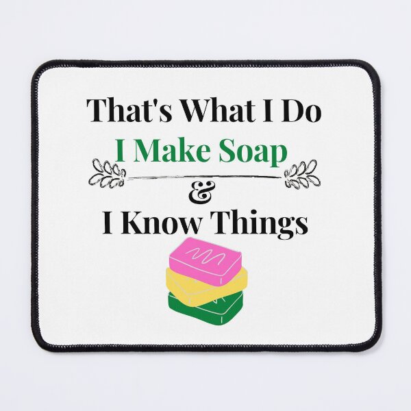 Item preview, That's What I Do I Make Soap & I Know Things funny T-shirt men gift women gift designed and sold by InnovantDesigns.