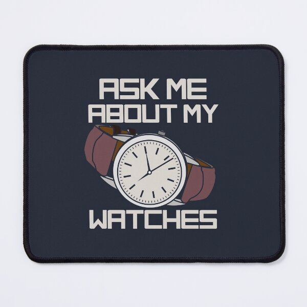 Item preview, Ask Me About My Watches designed and sold by Bricke.