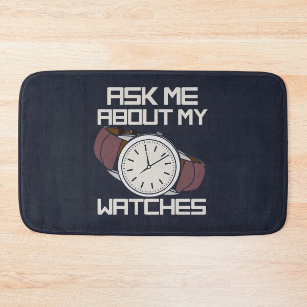 Item preview, Ask Me About My Watches designed and sold by Bricke.