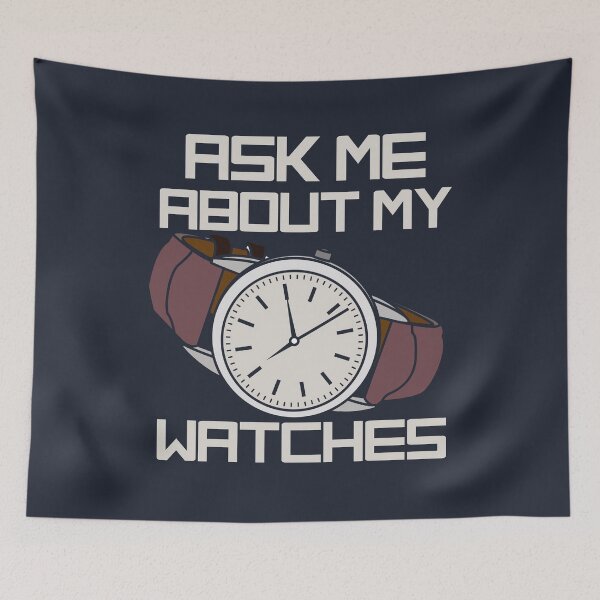 Item preview, Ask Me About My Watches designed and sold by Bricke.