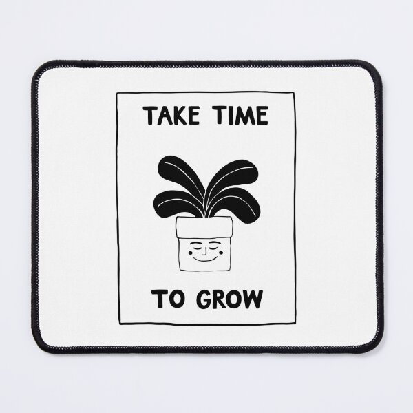 Item preview, TAKE TIME TO GROW designed and sold by plakativ.