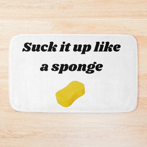Item preview, Suck it up like a sponge  designed and sold by Haseena.