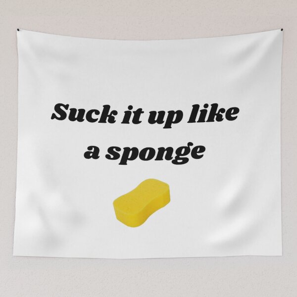 Item preview, Suck it up like a sponge  designed and sold by Haseena.