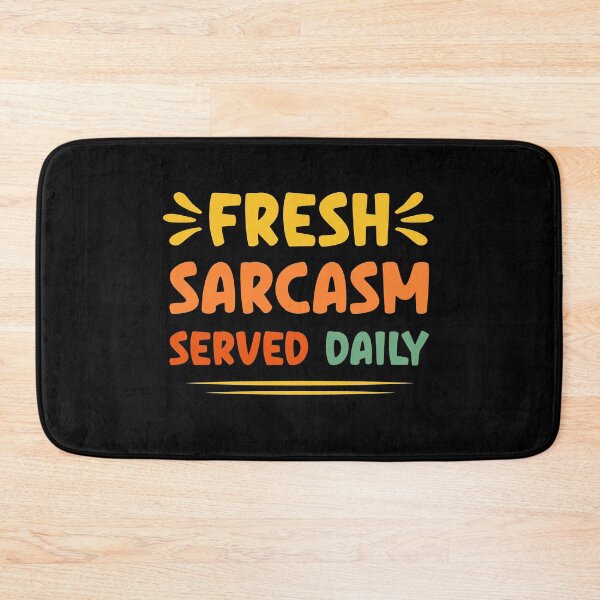 Item preview, Fresh Sarcasm Served Daily designed and sold by ZiesMerch.