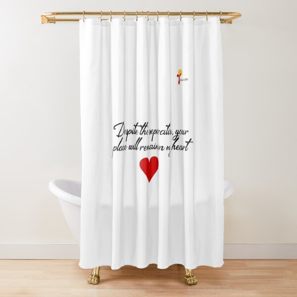 Despite the separation, your place will remain in my heart Shower Curtain
