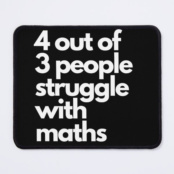 Item preview, 4 out of 3 People Struggle with Maths designed and sold by NineSevenFour.