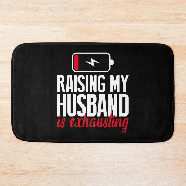 Item preview, Raising My Husband Is Exhausting , Funny Design designed and sold by MoSaid.