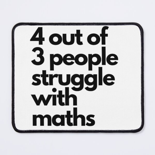 Item preview, 4 out of 3 People Struggle with Maths designed and sold by NineSevenFour.
