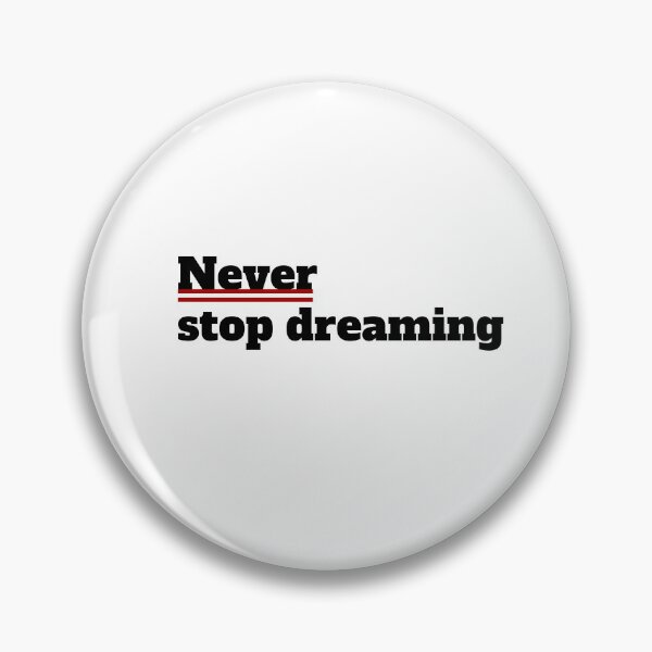 Item preview, never stop dreaming designed and sold by smsm4.