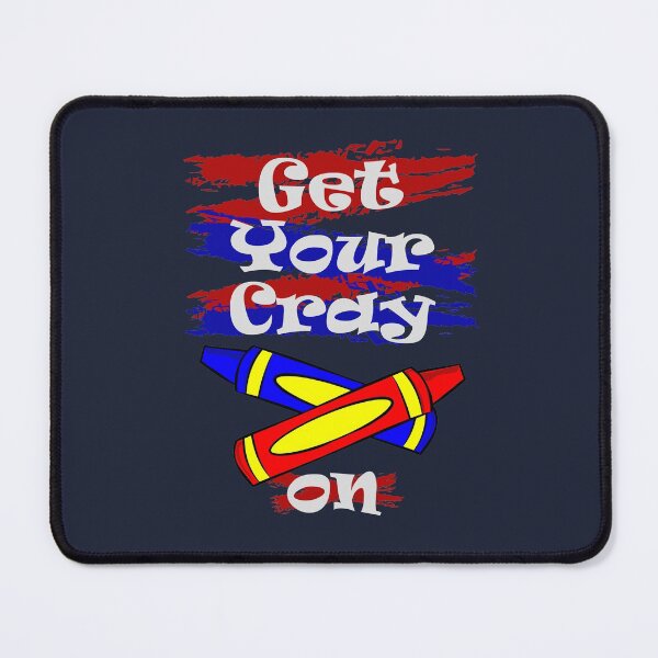 Item preview, Get Your Cray On Cute Gift for Kindergarten Teachers designed and sold by TrndSttr.