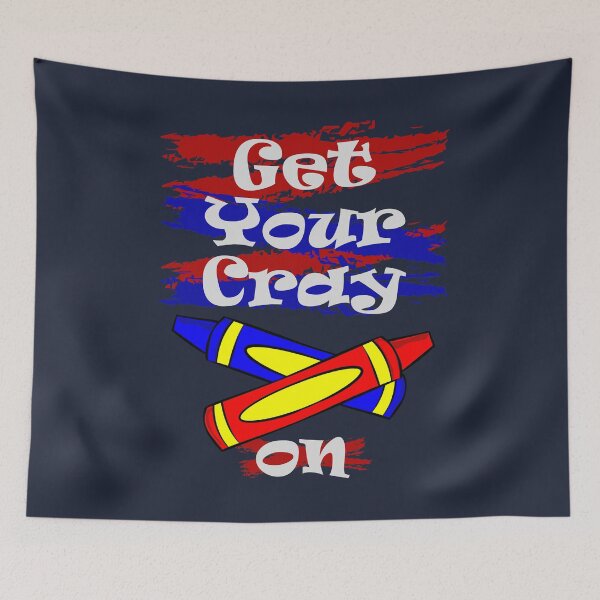 Item preview, Get Your Cray On Cute Gift for Kindergarten Teachers designed and sold by TrndSttr.