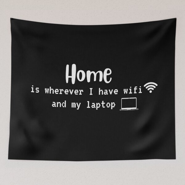 Item preview, Home is wherever I have wifi and my laptop| remote work digital nomad home office  Coding/Coder software engineer developer programmer geek  STEM designed and sold by brinikki.