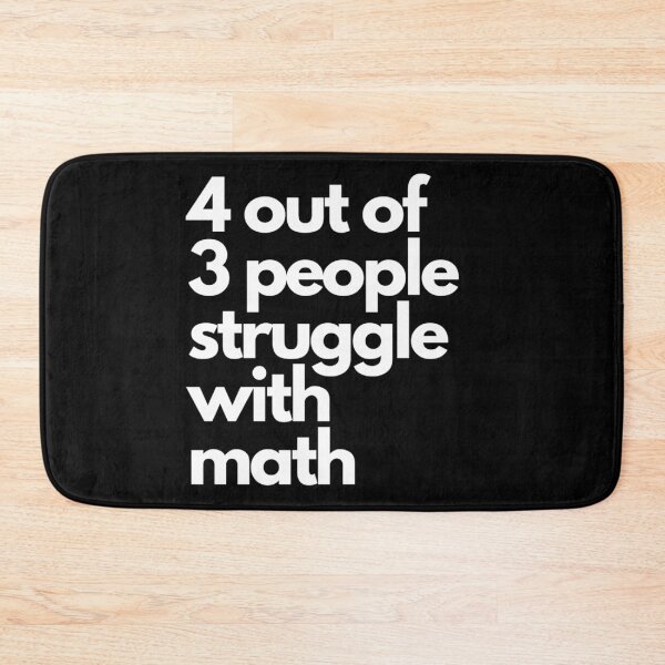Item preview, 4 out of 3 People Struggle with Math  designed and sold by NineSevenFour.