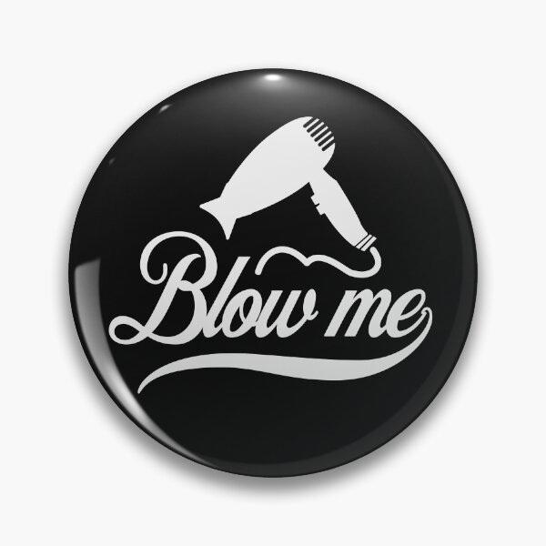 Item preview, Blow me - hairdressers blow dry  designed and sold by GeeksUnique.