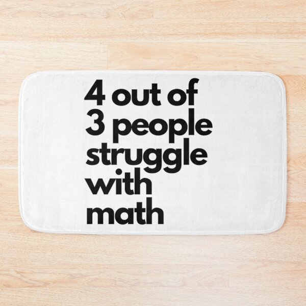 Item preview, 4 out of 3 People Struggle with Math  designed and sold by NineSevenFour.