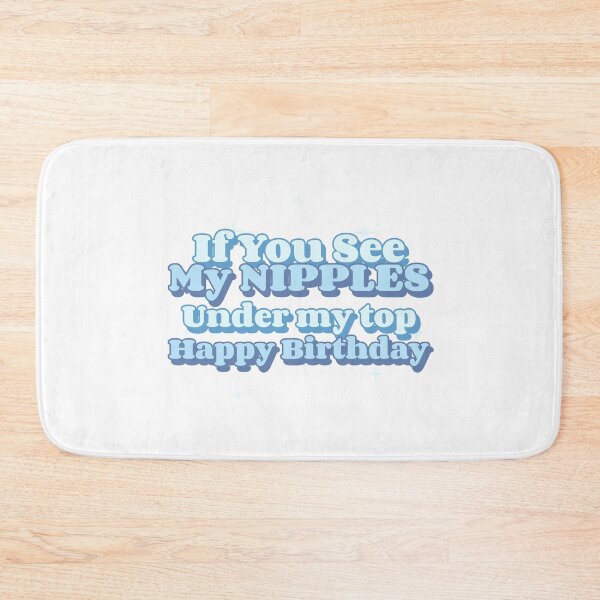 Item preview, Copy of If You See My Nipples Under My Top, Happy Birthday. FREE THE NIPPLE designed and sold by PetitePeche.