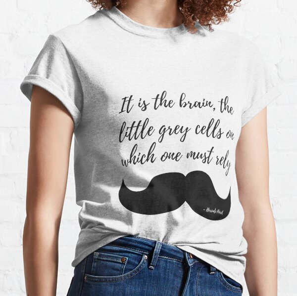 Kleine graue Zellen Classic T-Shirt
