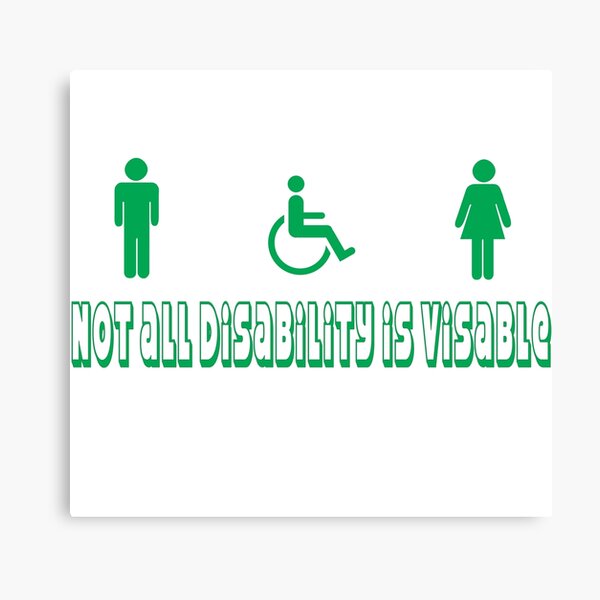 Not all disabilty is visable Canvas Print