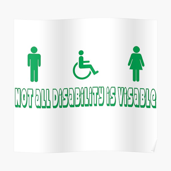 Not all disabilty is visable Poster