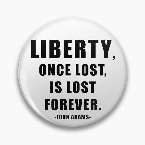 Item preview, Liberty, Once Lost, Is Lost Forever. John Adams Quote designed and sold by ArtOfRebellion.
