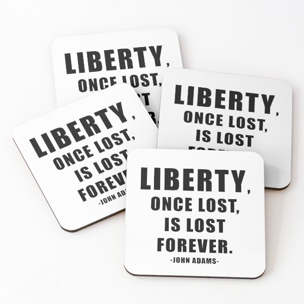 Item preview, Liberty, Once Lost, Is Lost Forever. John Adams Quote designed and sold by ArtOfRebellion.
