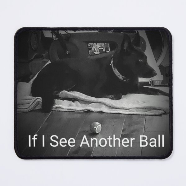 Item preview, If I See Another Ball designed and sold by PoetryInVision.