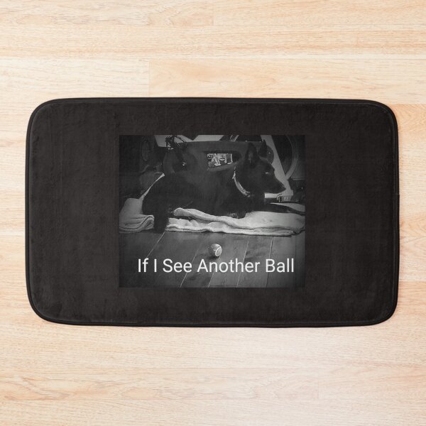 Item preview, If I See Another Ball designed and sold by PoetryInVision.