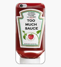 Too Much Sauce iPhone Case
