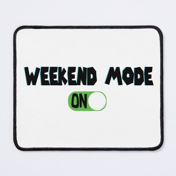 Item preview, 'weekend mode: On' designed and sold by smokin-prints.