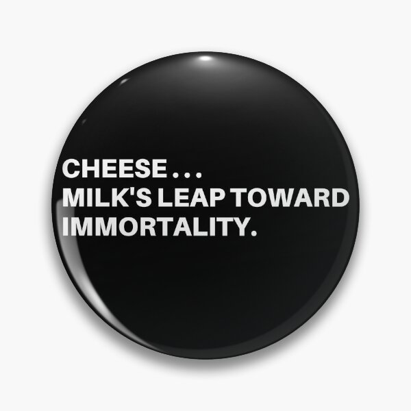 Item preview, Cheese . . . milk's leap toward immortality. designed and sold by Tangram 's.