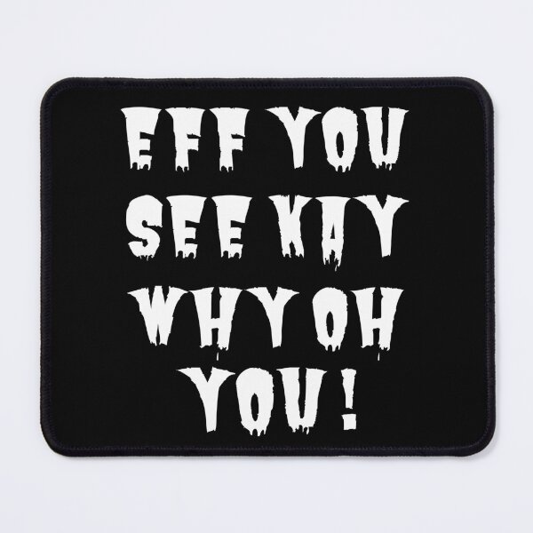 Item preview, Eff You See Kay Why Oh You Funny White Text Vintage designed and sold by Design-Maniya.