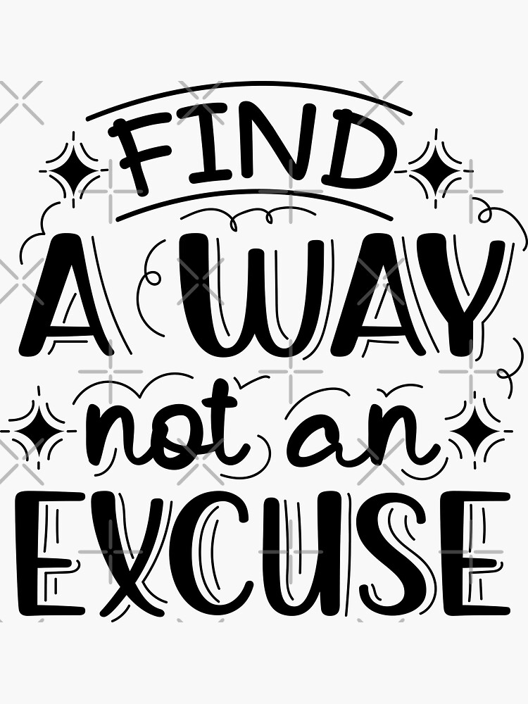 find-a-way-not-an-excuse-motivational-lettering-quote-sticker-for