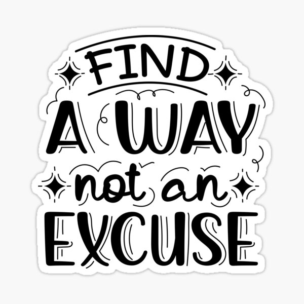 find-a-way-not-an-excuse-motivational-lettering-quote-sticker-for