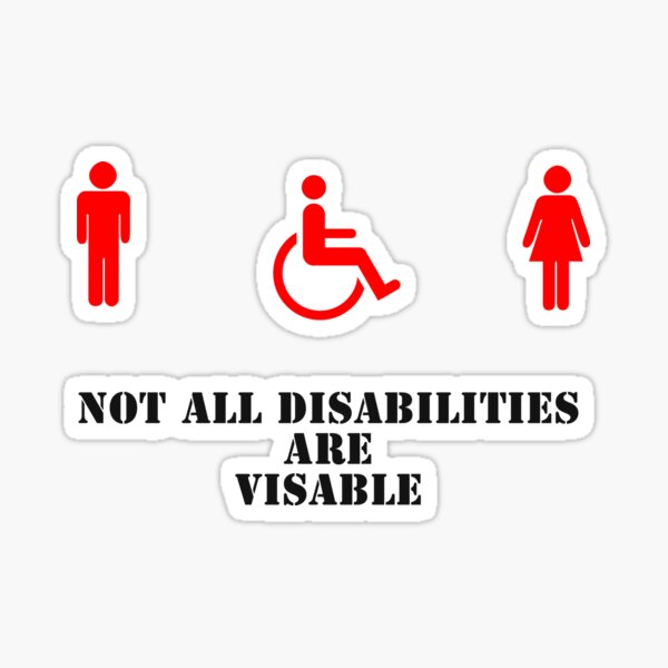 Not all disabilties  are visable Sticker