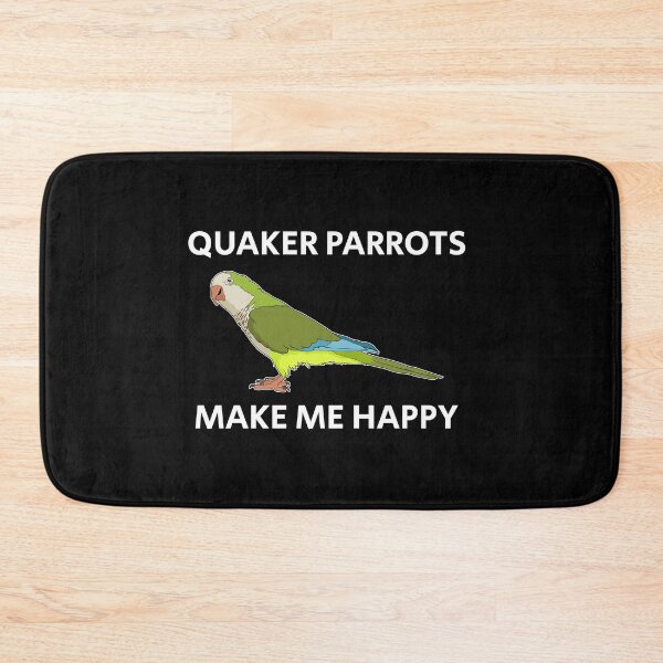 Item preview, Quaker Parrots Make Me Happy Parakeet Lover product designed and sold by jakehughes2015.