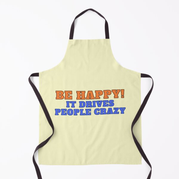 Item preview, Be Happy! It drives people crazy designed and sold by RinaGArt.
