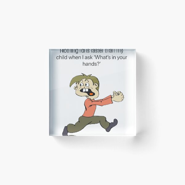 Item preview, Nothing runs faster than my child when I  ask what’s in your hands?  designed and sold by Kidzx6.