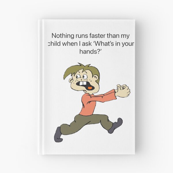 Item preview, Nothing runs faster than my child when I  ask what’s in your hands?  designed and sold by Kidzx6.
