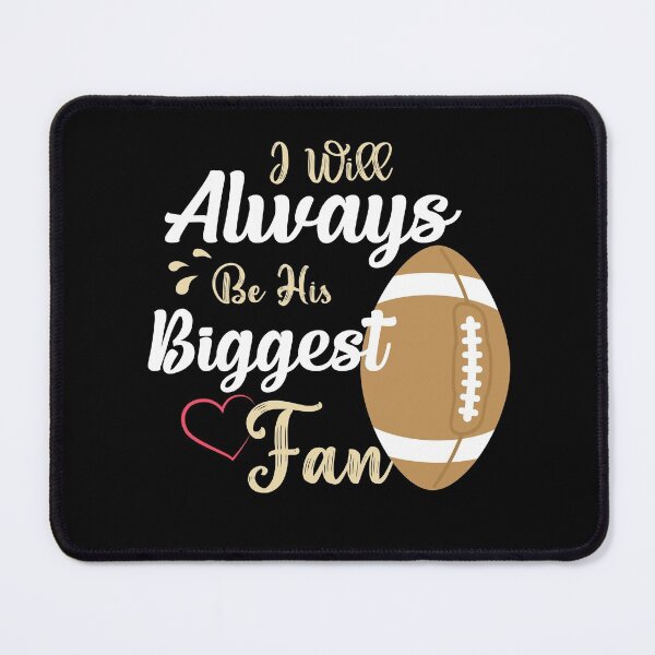 Item preview, I’ll Always Be His Biggest Fan - Football Game Day - rugby womens designed and sold by NiceSpot.
