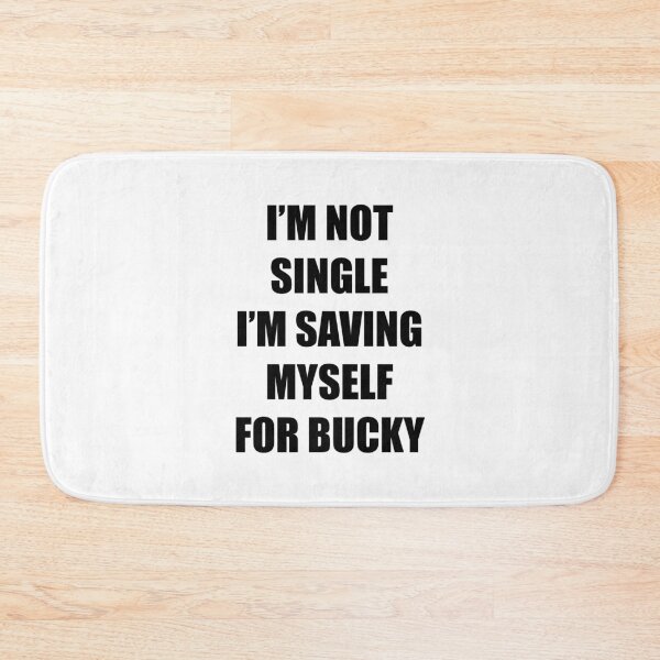 Item preview, Happy "I'm not single I'm saving myself for Bucky"  designed and sold by ellosmedicenale.