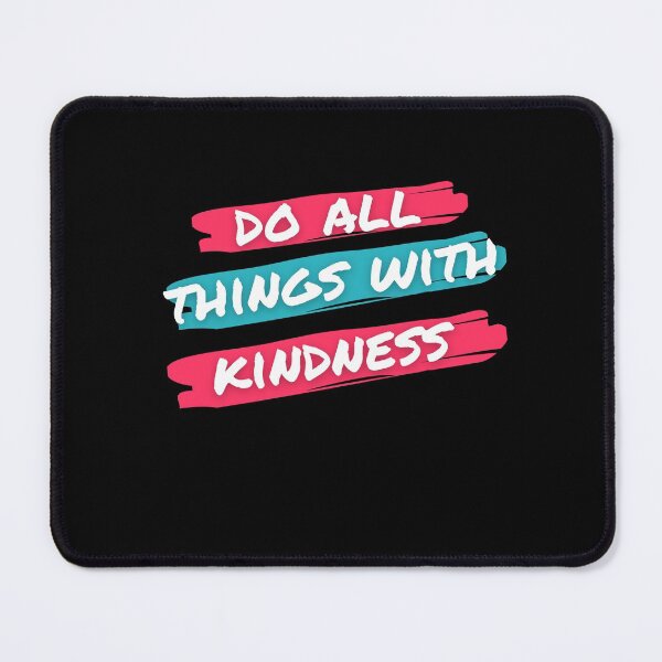 Item preview, Do All Things With Kindness designed and sold by sweet6dreams.